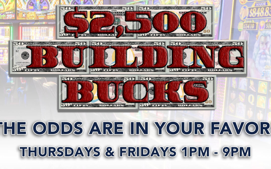 $2,500 Building Bucks