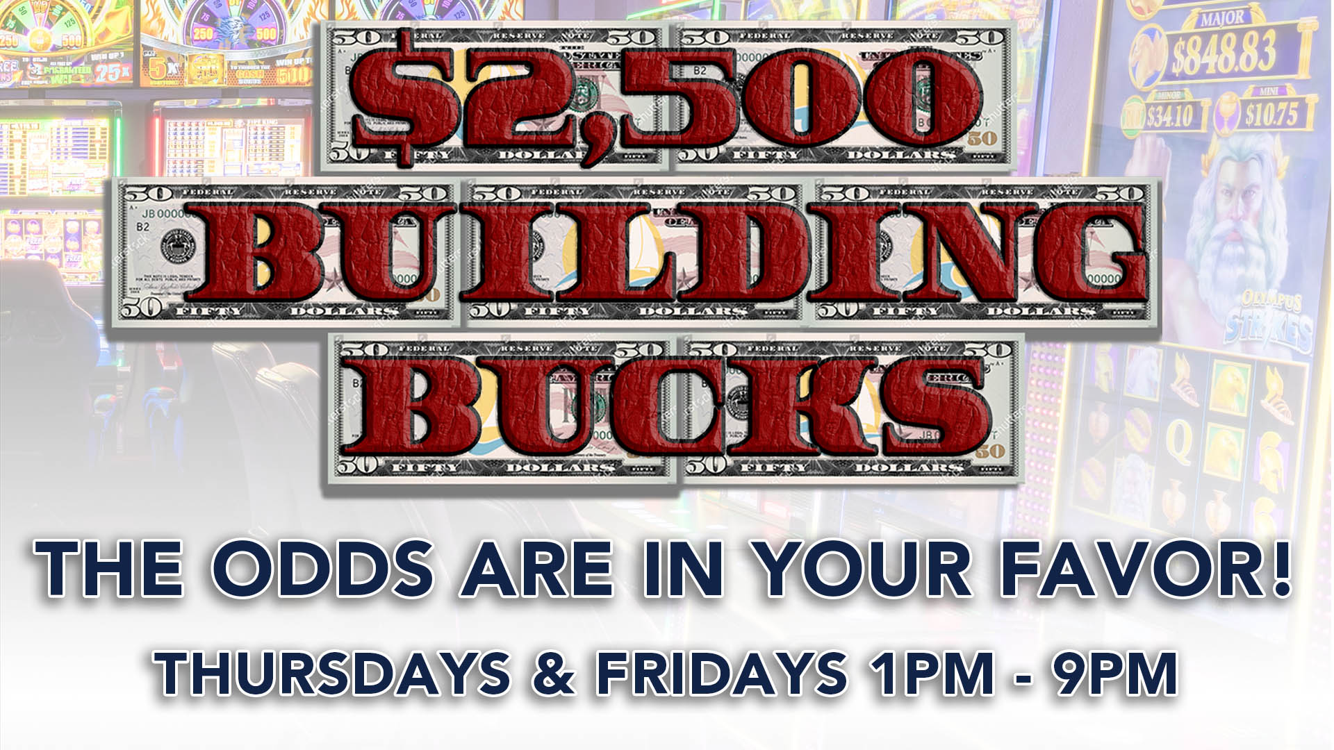 bucks, cash, cash promo, cash promotion, building bucks, $2500 building bucks, big arm promotion, big arm casino