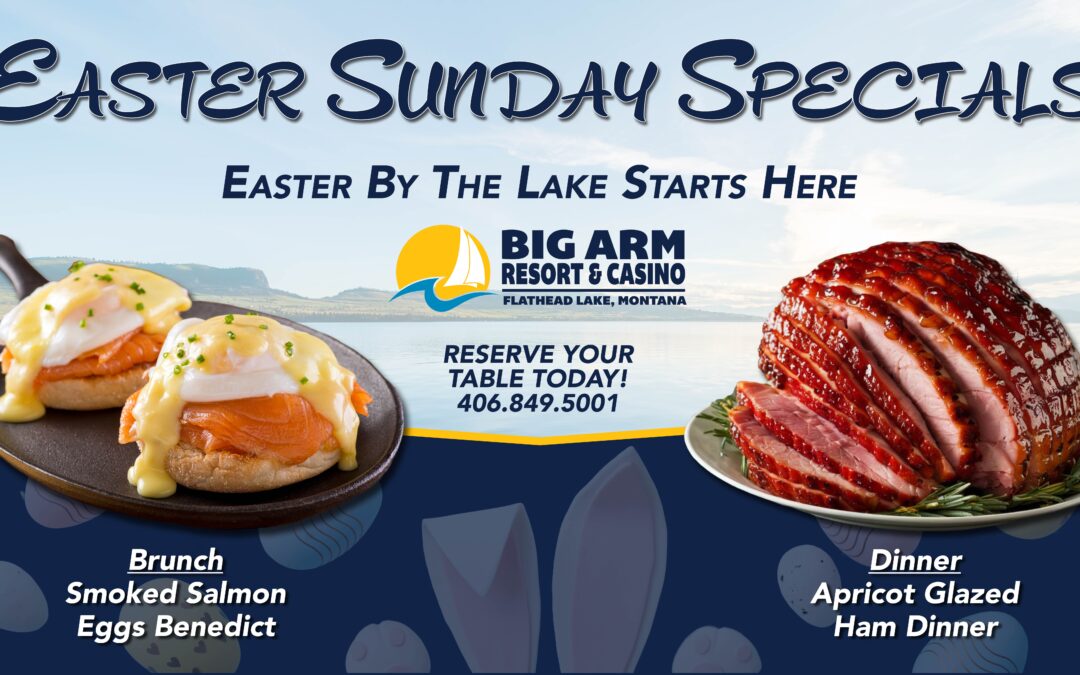 Easter Specials at Big Arm
